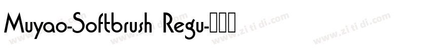 Muyao-Softbrush Regu字体转换